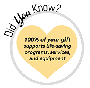 100% of your gift supports live-saving services