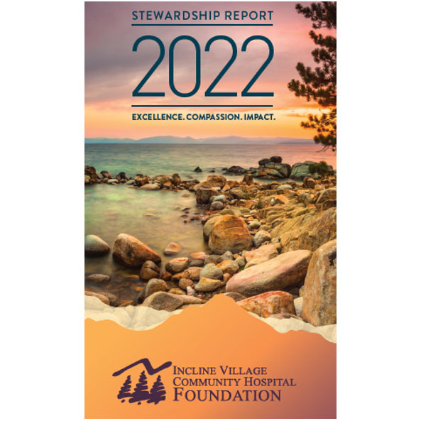 IVCH Stewardship Report 2022. Excellence. Compassion. Impact. Incline Village Community Hospital Foundation.