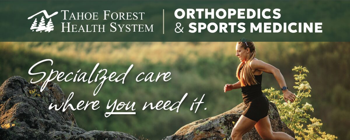 tahoe forest health system orthopedic and sports medicine specialized care where you need it.